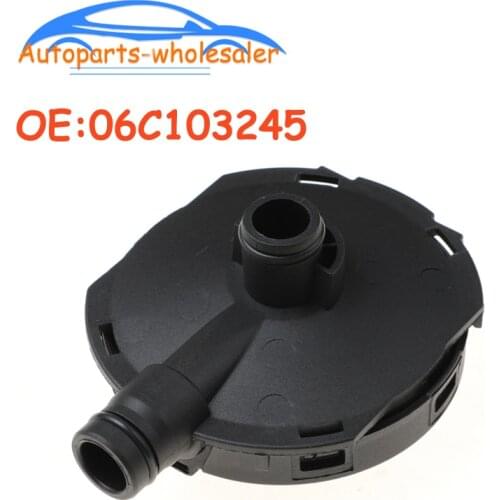 Car 06C103245 06C103245E For A udi A4 A8 A6 Quattro 3.0 TT Crankcase PCV Breather Vent Valve Auto accessorie
