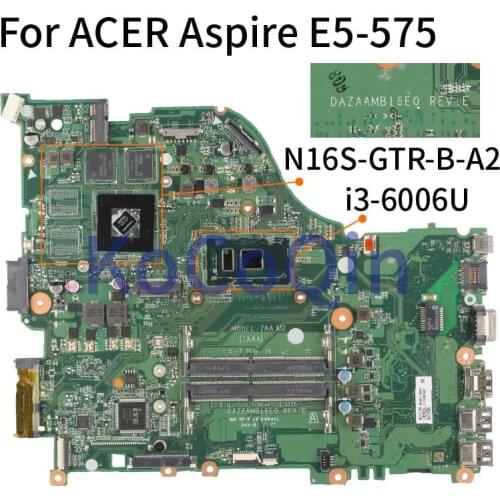 For ACER Aspire E5-575 E5-575G I3-6006U Laptop Motherboard DAZAAMB16E0 SR2UW Notebook Mainboard N16S-GTR-B-A2 DDR4
