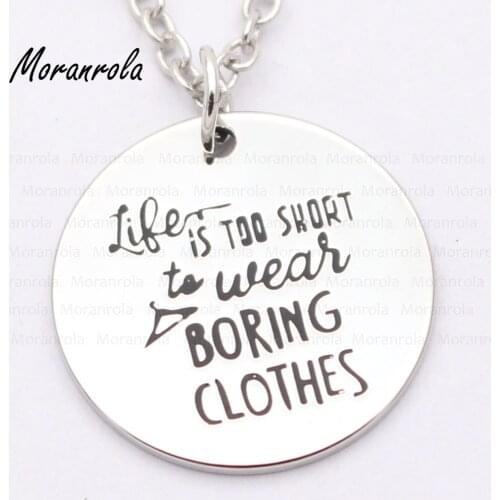 New arried "Life is too short to wear boring clothes "Jewelry copper Necklace & Keychain funny saying jewelry