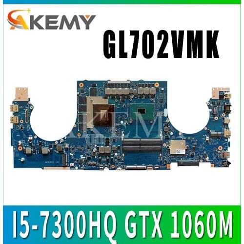 Akemy for ASUS ROG GL702VMK GL702VML GL702VM Laotop Mainboard GL702VMK Motherboard with I5-7300HQ GTX 1060M Video card