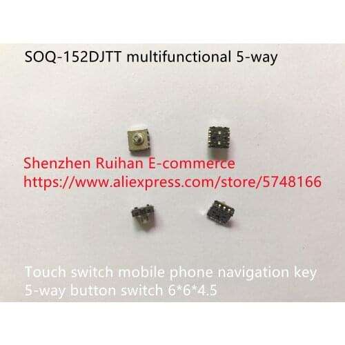 Original new 100% SOQ-152DJTT multifunctional 5-way touch switch mobile phone navigation key 5-way button switch 6*6*4.5
