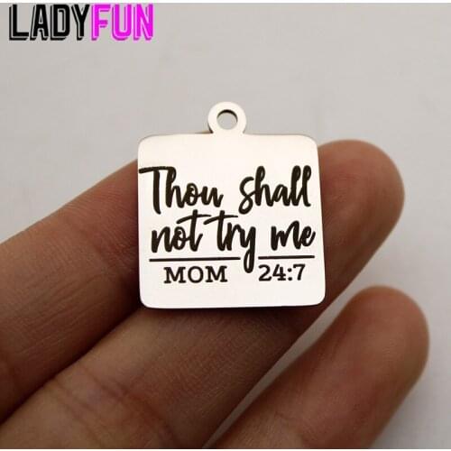 Thou Shall Not Try Me Mom Charm Laser Mood Mom Boss Charms Stainless Steel Charms High Polish Mirror Surface Pendant