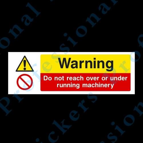 Do Not Reach Over or Under Machinery 300x100mm Plastic Sign OR Sticker (MP21) Waterproof Vinyl stickers for car Motos