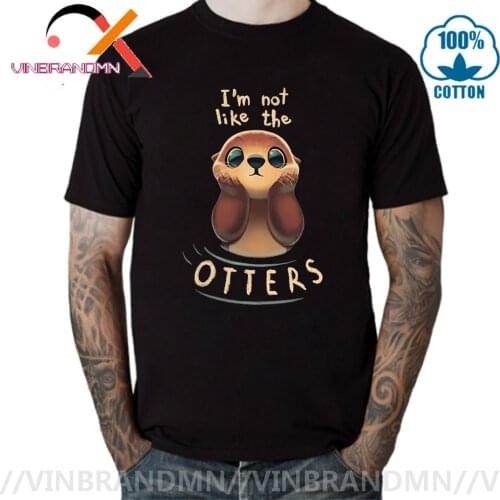 Funny Cute Animal Print mens T shirt Streetwear O-neck Hilarious Cool Tshirt Not like the otters Femme Cotton T-Shirt Camisetas