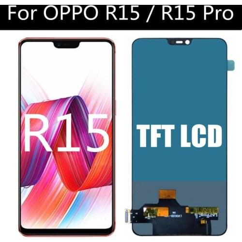 6.28" TFT LCD For OPPO R15 LCD Display Screen Touch Digitizer Assembly For OPPO R15 Pro R15 Dream Mirror Edition LCD