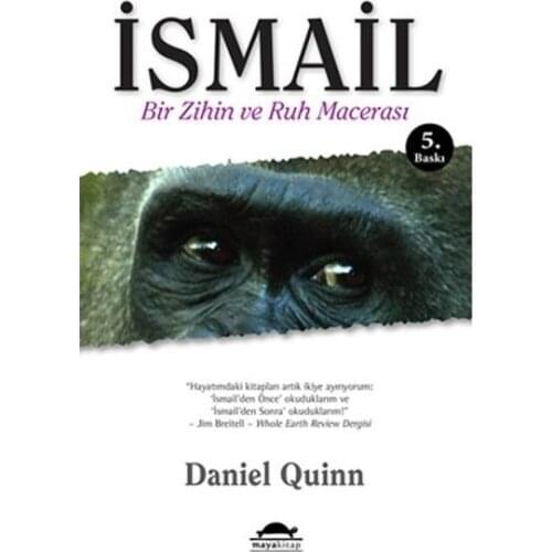 Ishmael Mind and Soul Adventure Daniel Quinn Maya Book