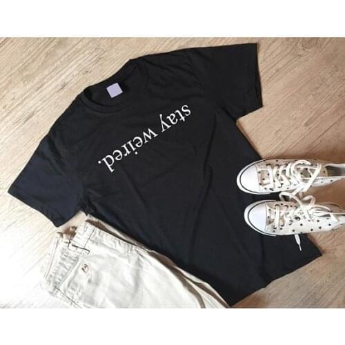 2017 New arrival "STAY WEIRD" women fashion t shirt summer tees short sleeve T shirt high quality tops tshirt free ship