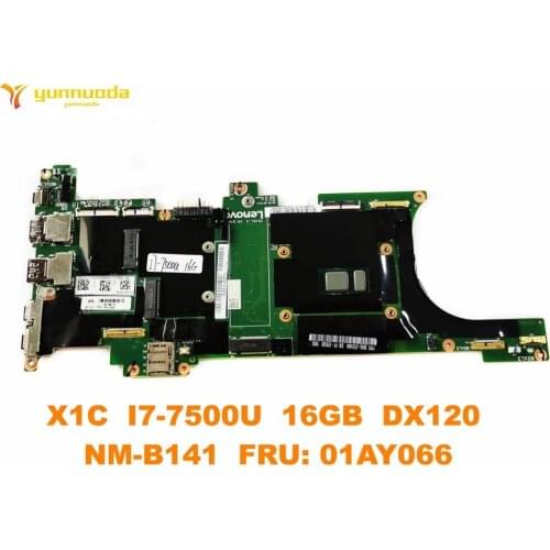 Original for Lenovo X1C Laptop motherboard X1C I7-7500U 16GB DX120 NM-B141 FRU 01AY066 tested good free shipping