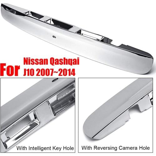 1 Pcs Silver Chrome Rear Tailgate Boot Lid Handle With IKEY &Camera Hole Plastic Trim Cover For Nissan Qashqai J10 2007~2014