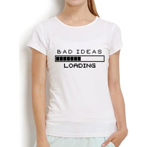 Bad ideas loading progress bar funny geek t shirt femme new white short sleeve casual women tshirt cute streetwear Tee