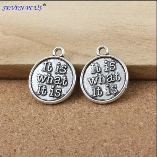 High Quality 20 Pieces/Lot 24mm*20mm Antique Silver Plated Round Disc It Is What It Is Words Charms