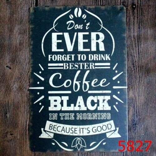 Metal Tin Sign 20*30 cm don't forget to drink black coffee sticker Decor Bar Pub Home Vintage Retro Poster comic sticke