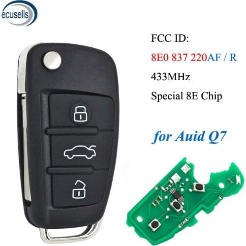 P/N: 8E0 837 220 AF / 8E0837220AF / 220R For Audi Q7 Remote Key 3 Buttons 433mhz With Special 8E Chip