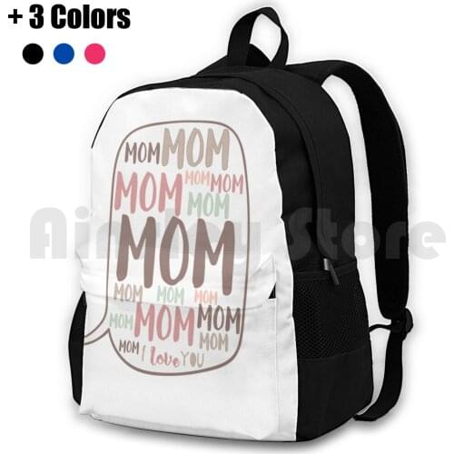 Mom Mom Mom... Outdoor Hiking Backpack Waterproof Camping Travel Mom Mom Mom Mom Mother Mum Mommy Mamma Mom Repeat I Love You
