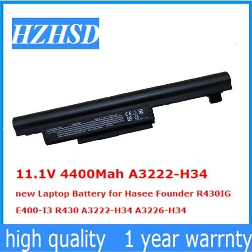 11.1V 4400Mah A3222-H34 new Laptop Battery for Hasee Founder R430IG E400-I3 R430 A3222-H34 A3226-H34