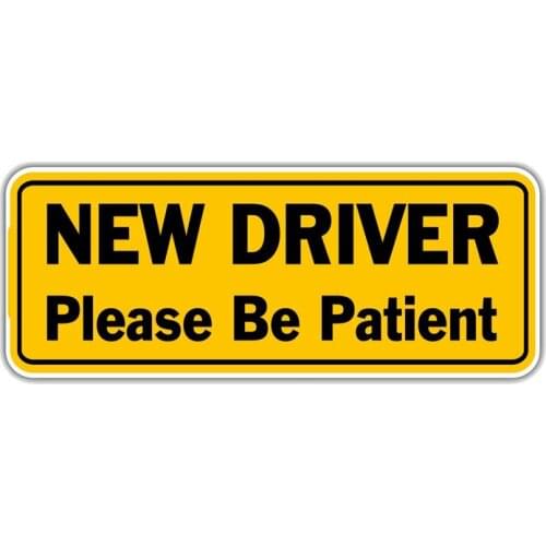 Hot Sell New Driver Please Be Patient Sign Car Sticker Motorcycle Decals Vinyl Sunscreen Anti-UV PVC 6.3cm X 16.8cm