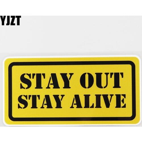 YJZT 15.6CM×7.6CM Stay Out Stay Alive Warning Decal PVC Car Sticker12C-0260