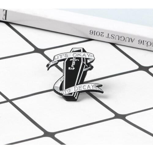 Creative Black Punk ITS OKAY TO DECAY Enamel Pins Badges Death Coffin Banner Brooch Custom Lapel Denim Shirt Dark Jewelry