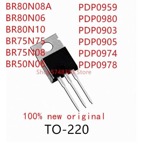 10PCS BR80N08A BR80N06 BR80N10 BR75N75 BR75N08 BR50N06 PDP0959 PDP0980 PDP0903 PDP0905 PDP0974 PDP0978 TO-220