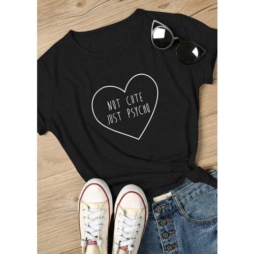 Women T Shirt Not Just Psycho Heart T-Shirt Graphic Slogan Tees 90s Fashion Tops Camisetas Tumblr Grunge Aesthetic