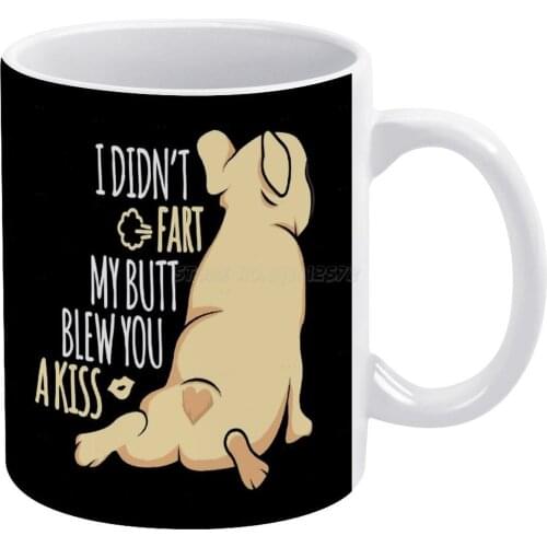 I Didn't Fart French Bulldog Cute Dog Lover Gift White Mug Vintage Mug New Unisex Size Mug French Bulldog Bully Dog Love Lover B