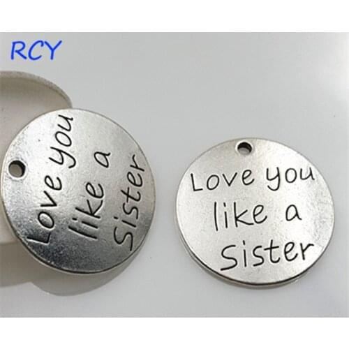 Top Quality 20 Pieces/lot 23mm Antique Silver Plated Letter Love you like a sister Words Round Disc Sister Charms