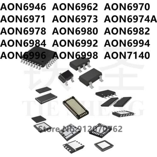 10PCS AON6946 AON6962 AON6970 AON6971 AON6973 AON6974A AON6978 AON6980 AON6982 AON6984 AON6992 AON6994 AON6996 AON6998 AON7140