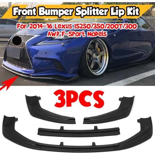 3PCS Car Front Lip Chin Bumper Spoiler Splitters Diffuser Body Kit Protector Cover For Lexus IS250 IS350 IS300 F-Sport 2014-2016