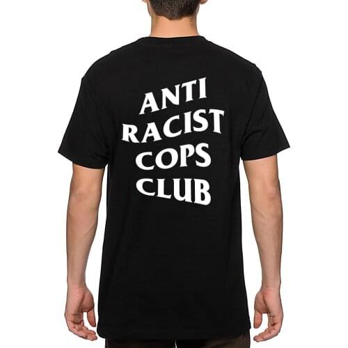 Anti Racist Cops Club Hip Hop Streetwear T-Shirt Mens BLM Anti-racism Slogan Funny Tshirt Male Cotton Short Sleeve Loose Tee