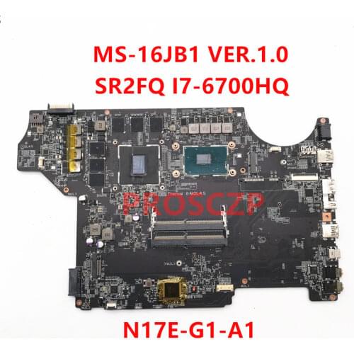 High quality For MSI GE62VR GE72VR MS-16JB1 VER.1.0 With SR2FQ I7-6700HQ CPU N17E-G1-A1 100% Full Ttested ok +Free shipping