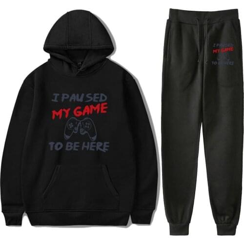 I Paused My Game To Be Here Two Piece Set Women Men Long Sleeve Hoodies+Jogger Pants Fashion Hot Sale Casual Streetwear Clothes