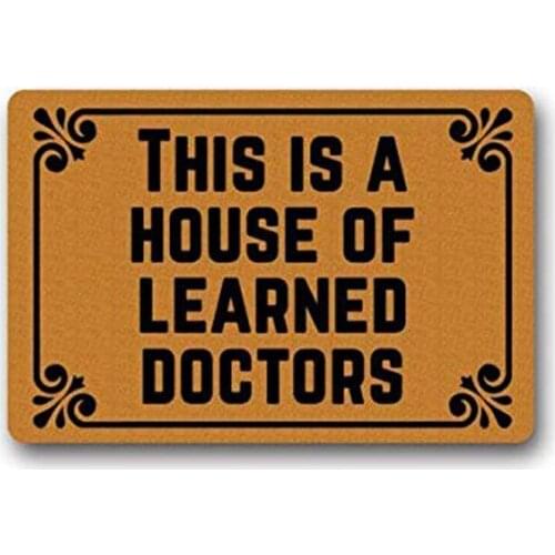 This is a House of Learned Doctors - Funny Doormats Personalized Durable Machine-washable Indoor/outdoor Door Mat