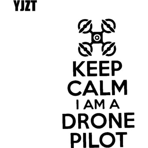 YJZT 8.5CM*15.2CM Drone Vinyl Decal Car Sticker "KEEP CALM I AM A DRONE PILOT " UAV Black/Silver C3-0184