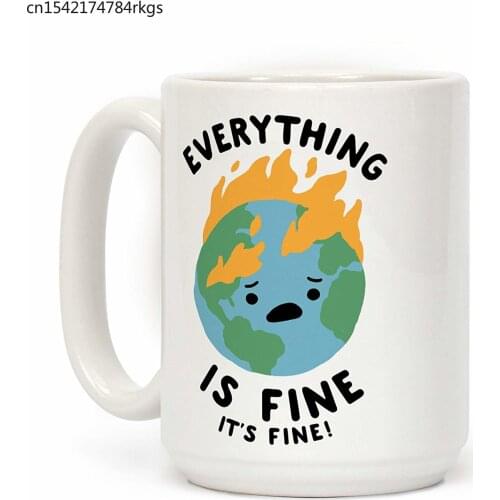 Everything Is Fine Its Fine White 11 Ounce Ceramic Coffee Mug