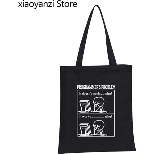 Funny print programmer problem Shoulder Bag Canvas Tote Bag casual Eco Reusable Girls Fashion Harajuku Handbag Wholesale