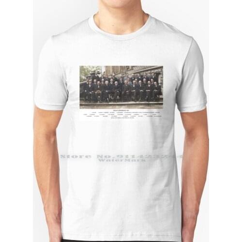 Solvay Conference T Shirt 100% Pure Cotton Solvay Niels Bohr Dirac Historical Physics Science Theory Physicist Creative