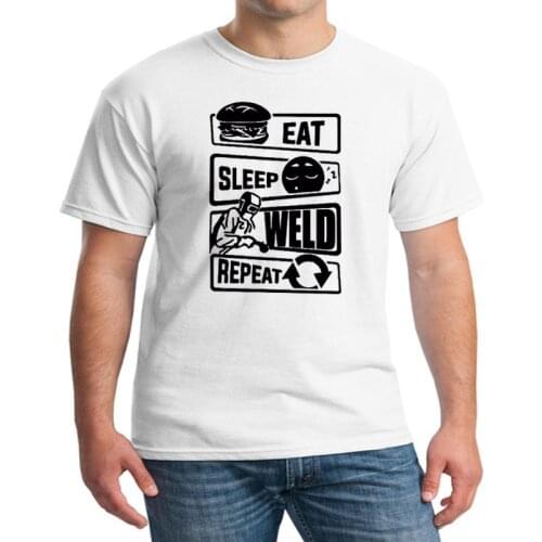 Streetwear Casual O-Neck Short Sleeve TShirt Funny Welding Eat Sleep Weld Repeat T-Shirt For Welders Cotton Fashion Tees Tops