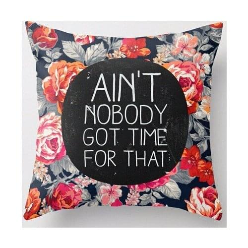 New Arrival Beauty Ain't Nobody Got Time For That Double size Printing Unique Throw Pillows Square Concealed Zipper Pillowcase