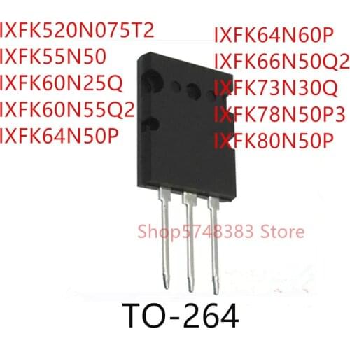 5PCS IXFK520N075T2 IXFK55N50 IXFK60N25Q IXFK60N55Q2 IXFK64N50P IXFK64N60P IXFK66N50Q2 IXFK73N30Q IXFK78N50P3 IXFK80N50P TO-264
