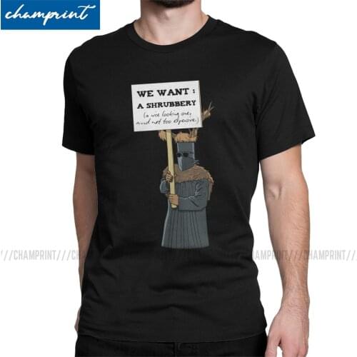 Vintage OR Want A Shrubbery T-Shirt Men T Shirt Monty Python and the Holy Grail Arthur Black Knight Tees Original Tops