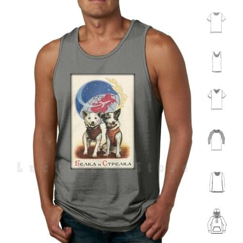 Belka And Strelka Space Dogs tank tops vest 100% Cotton Russian Space Dogs Dog Belka Strelka Cosmonaut Astronaut Animal