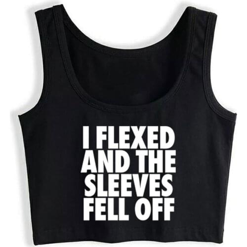 Crop Top Female I Flexed And The Sleeves Fell Off Design White Sleeveless Tank Top Women