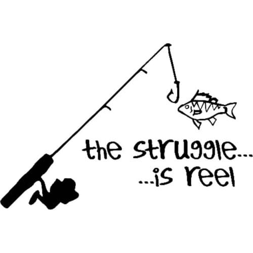 15.5cm*10.2cm The Struggle Is Reel FISHIN Fun Vinyl High Quality Decor Car Sticker Decals Black Silver Accessories C11-0259