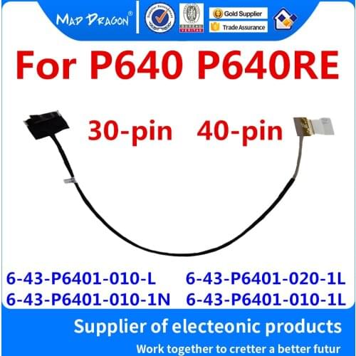 New original Laptops For CLEVO P640 P640RE LCD cable 6-43-P6401-010-1L EDP 30p 6-43-P6401-010-1N and 6-43-P6401-020-1L QHD 40pin