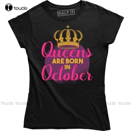 Queens Are Born In October Women`S T-Shirt Birthday Gift For Women Scorpio Shirt Cute Shirts For mens shirts Unisex