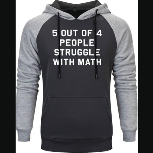 Fashion Raglan Sweatshirts Simple Print 5 of 4 People Struggle With Math Mens Hip Hop Long Sleeve Hoody Leisure Streetwear coats