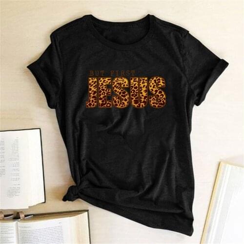 Leopard Jesus But First Printing T-shirts Women Summer Shirts for Women Loose Graphic T Shirts Cotton Round Neck Ropa Mujer