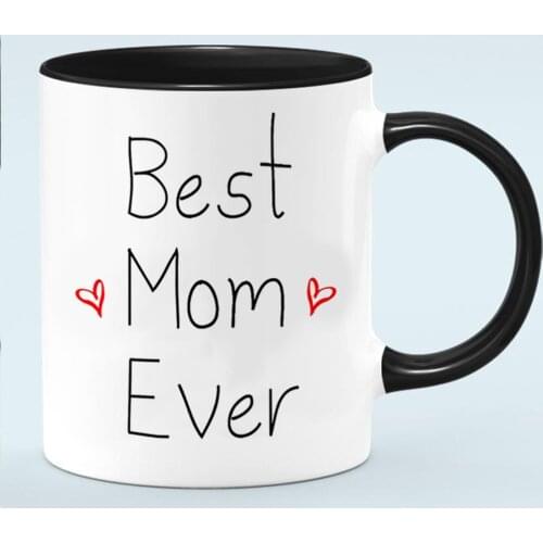 Best Mom Ever Coffee Mug 11oz Black White Ceramic Mugs Mother Birthay Gift Milk Cup Mom Mamma Gift Tea Cups