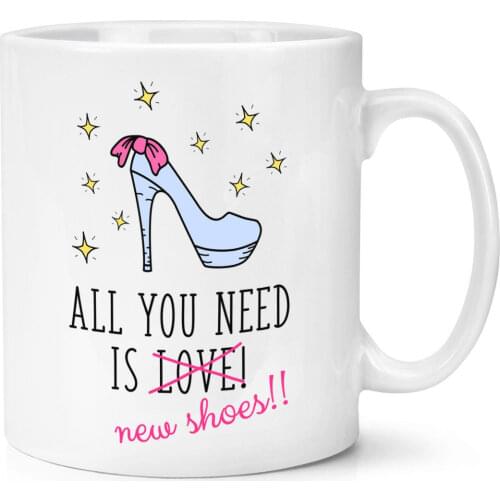Girl Gift Mug All You Need Is Love New Shoes 350ml Mug New Funny Fashion Ceramic Coffee Mug Tea Cup
