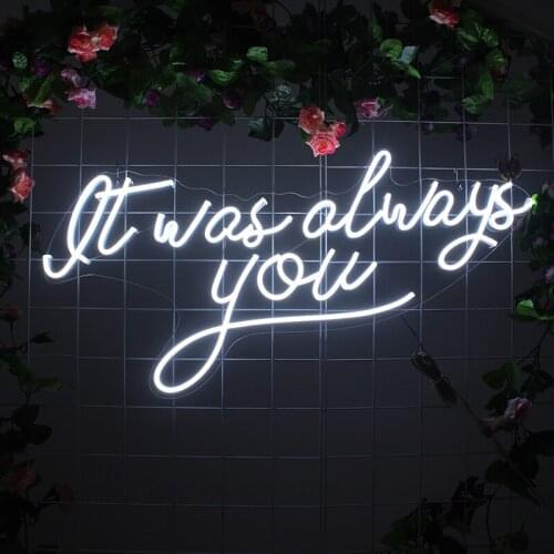 Custom Outdoor Led Flex Neon Signl It was always you Club Wall Hanging Flexible Lighting for Sign decora for Room neon wall sign